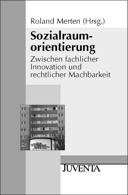 Sozialraumorientierung: Zwischen fachlicher Innovation und rechtlicher Machbarkeit (Juventa Paperback) Social Sciences