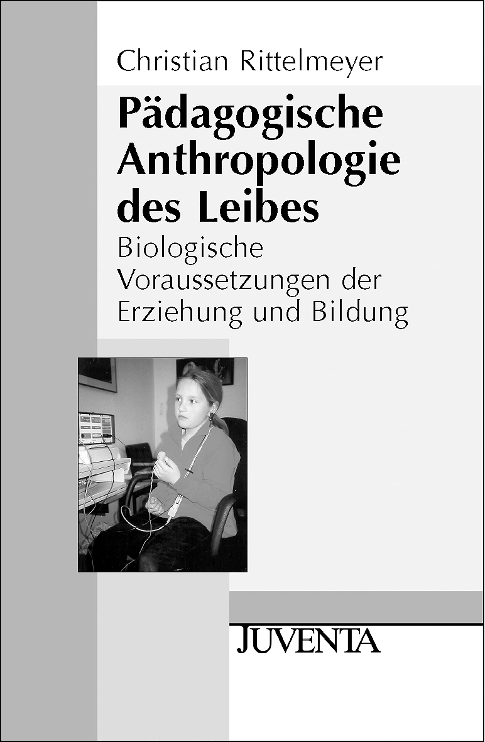 Pädagogische Anthropologie des Leibes: Biologische Voraussetzungen der Erziehung und Bildung (Juventa Paperback) Law