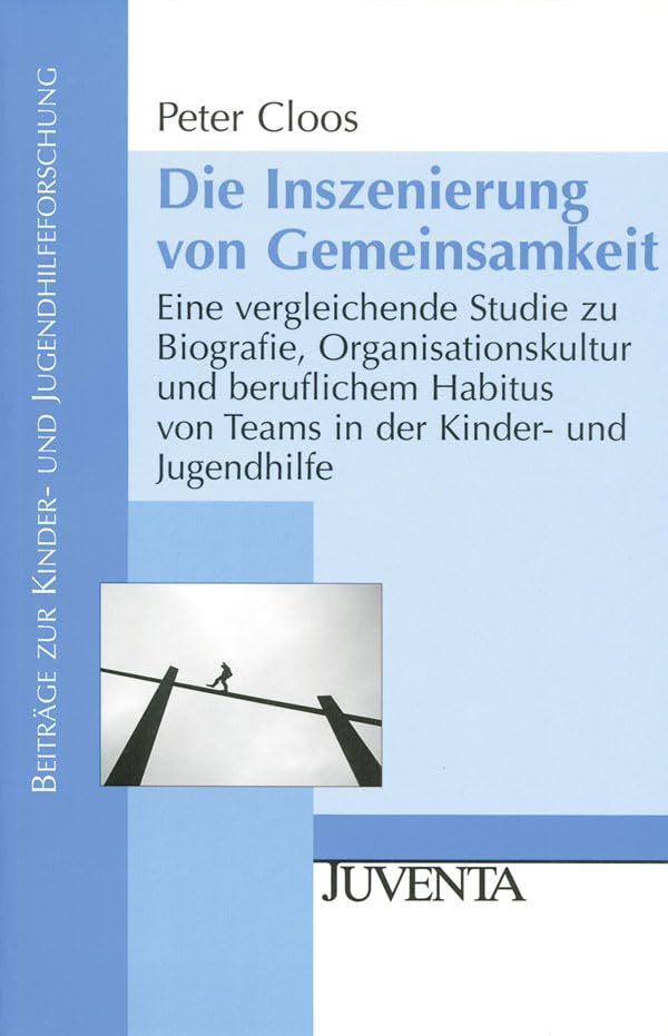 Die Inszenierung von Gemeinsamkeit: Eine vergleichende Studie zu Biografie, Organisationskultur und beruflichem Habitus von Teams in der Kinder- und ... zur Kinder- und Jugendhilfeforschung) Social Sciences