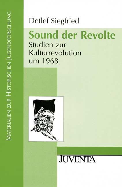 Sound der Revolte: Studien zur Kulturrevolution um 1968 (Materialien zur Historischen Jugendforschung) Law