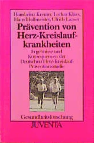Prävention von Herz-Kreislaufkrankheiten. Ergebnisse und Konsequenzen der Deutschen Herz-Kreislauf-Präventionsstudie Books