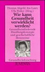 Wie kann Gesundheit verwirklicht werden? Medicine