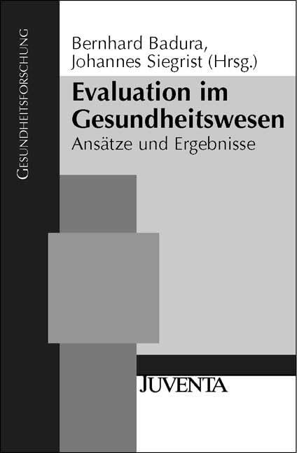Evaluation im Gesundheitswesen: Ansätze und Ergebnisse (Gesundheitsforschung) Medicine