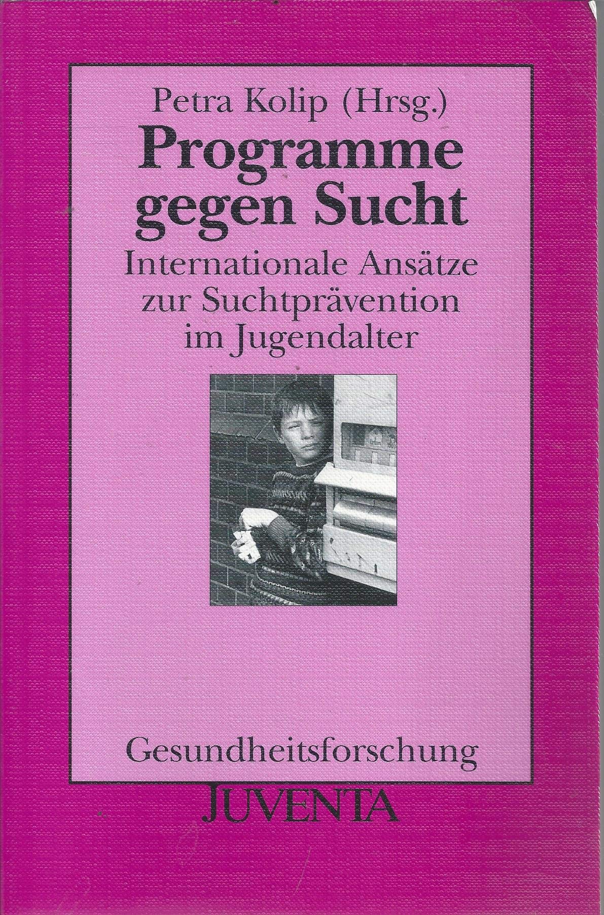 Programme gegen Sucht: Internationale Ansätze zur Suchtprävention im Jugendalter book