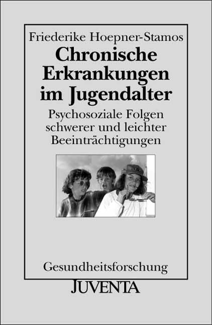 Chronische Erkrankungen im Jugendalter: Psychosoziale Folgen schwerer und leichter Beeinträchtigungen (Gesundheitsforschung) Medicine