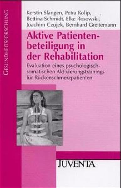 Aktive Patientenbeteiligung in der Rehabilitation: Evaluation eines psychologisch-somatischen Aktivierungstrainings für Rückenschmerzpatienten Medicine