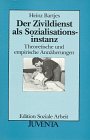Der Zivildienst als Sozialisationsinstanz: Theoretische und empirische Annäherungen (Edition Soziale Arbeit) Social Sciences