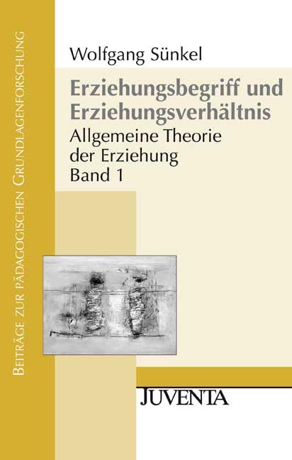 Erziehungsbegriff und Erziehungsverhältnis: Allgemeine Theorie der Erziehung Band 1 (Beiträge zur pädagogischen Grundlagenforschung) Books