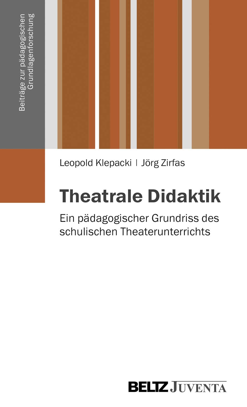 Theatrale Didaktik: Ein pädagogischer Grundriss des schulischen Theaterunterrichts (Beiträge zur pädagogischen Grundlagenforschung) Politics & History