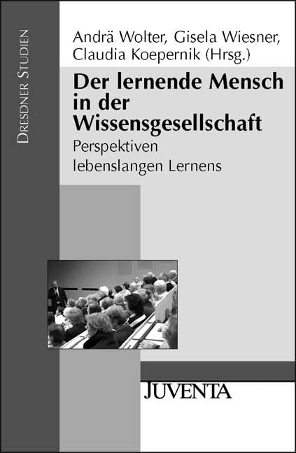 Der lernende Mensch in der Wissensgesellschaft: Perspektiven lebenslangen Lernens (Dresdner Studien zur Erziehungswissenschaft und Sozialforschung) Books