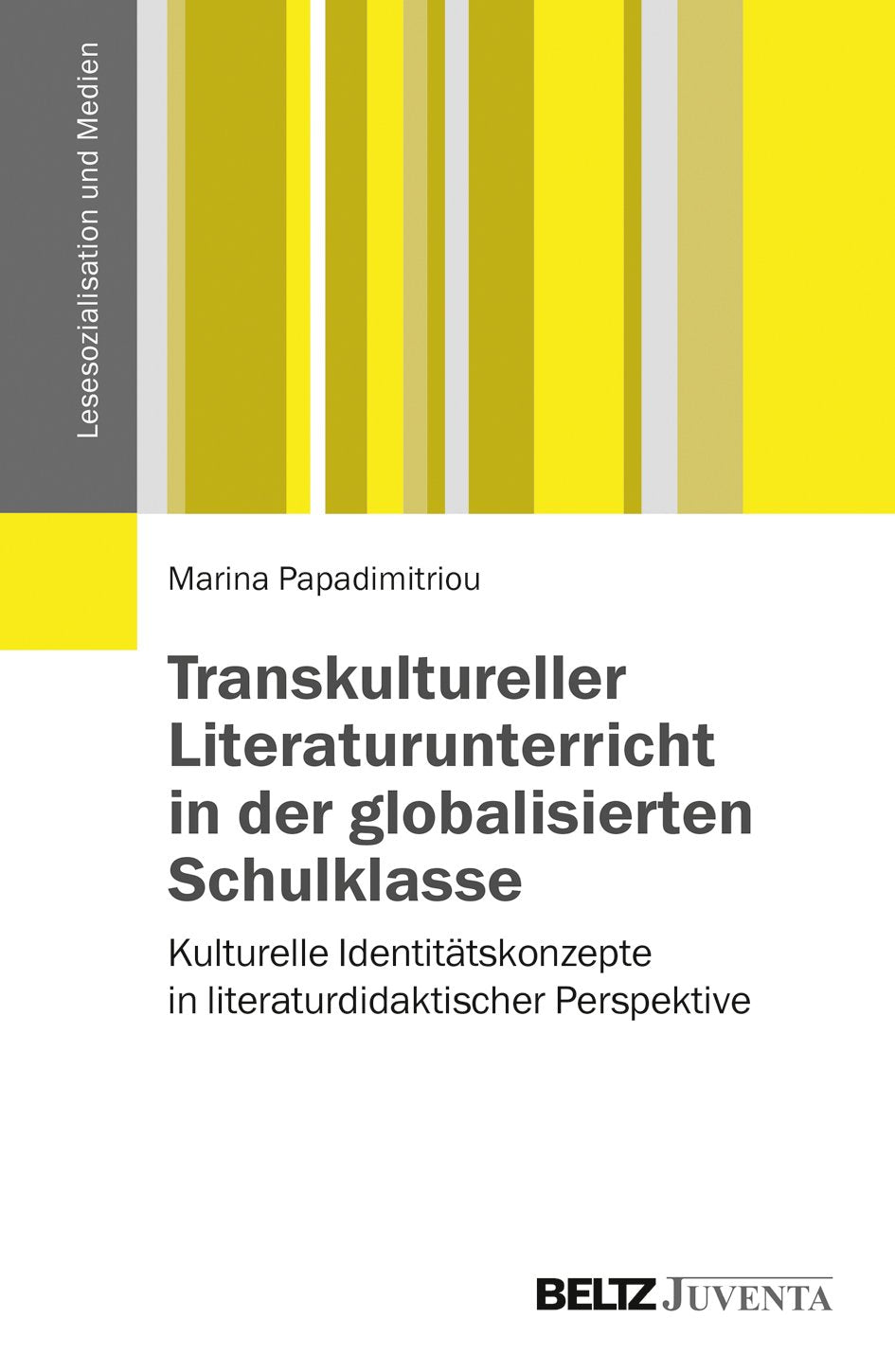 Transkultureller Literaturunterricht in der globalisierten Schulklasse Politics & History