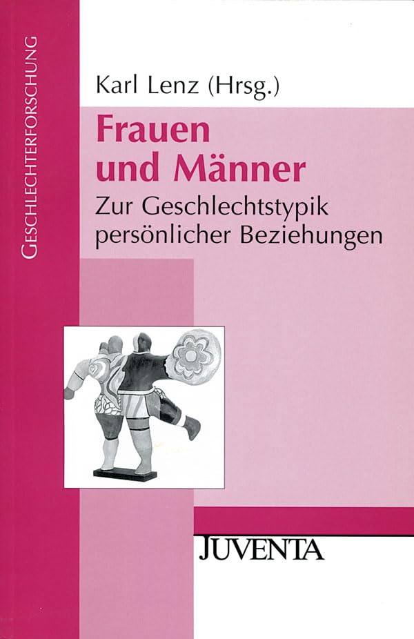 Frauen und Männer: Zur Geschlechtstypik persönlicher Beziehungen (Geschlechterforschung) Law