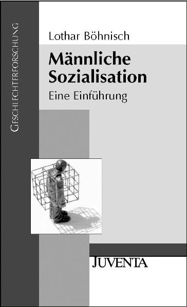 Männliche Sozialisation: Eine Einführung (Geschlechterforschung) Law