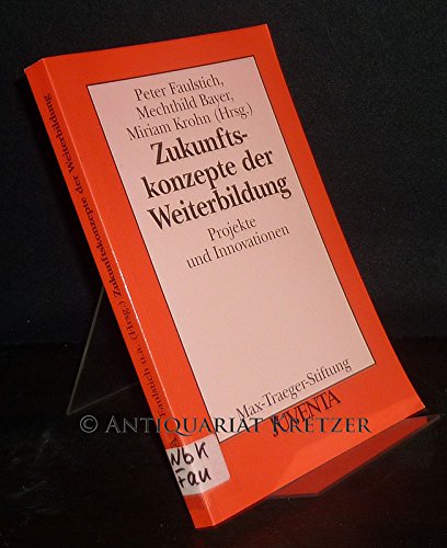 Zukunftskonzepte der Weiterbildung. Projekte und Innovationen Business, Finance & Career