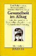 Gesundheit im Alltag: Laienkompetenz in Gesundheitshandeln und Gesundheitsförderung (Juventa Materialien) Law Books