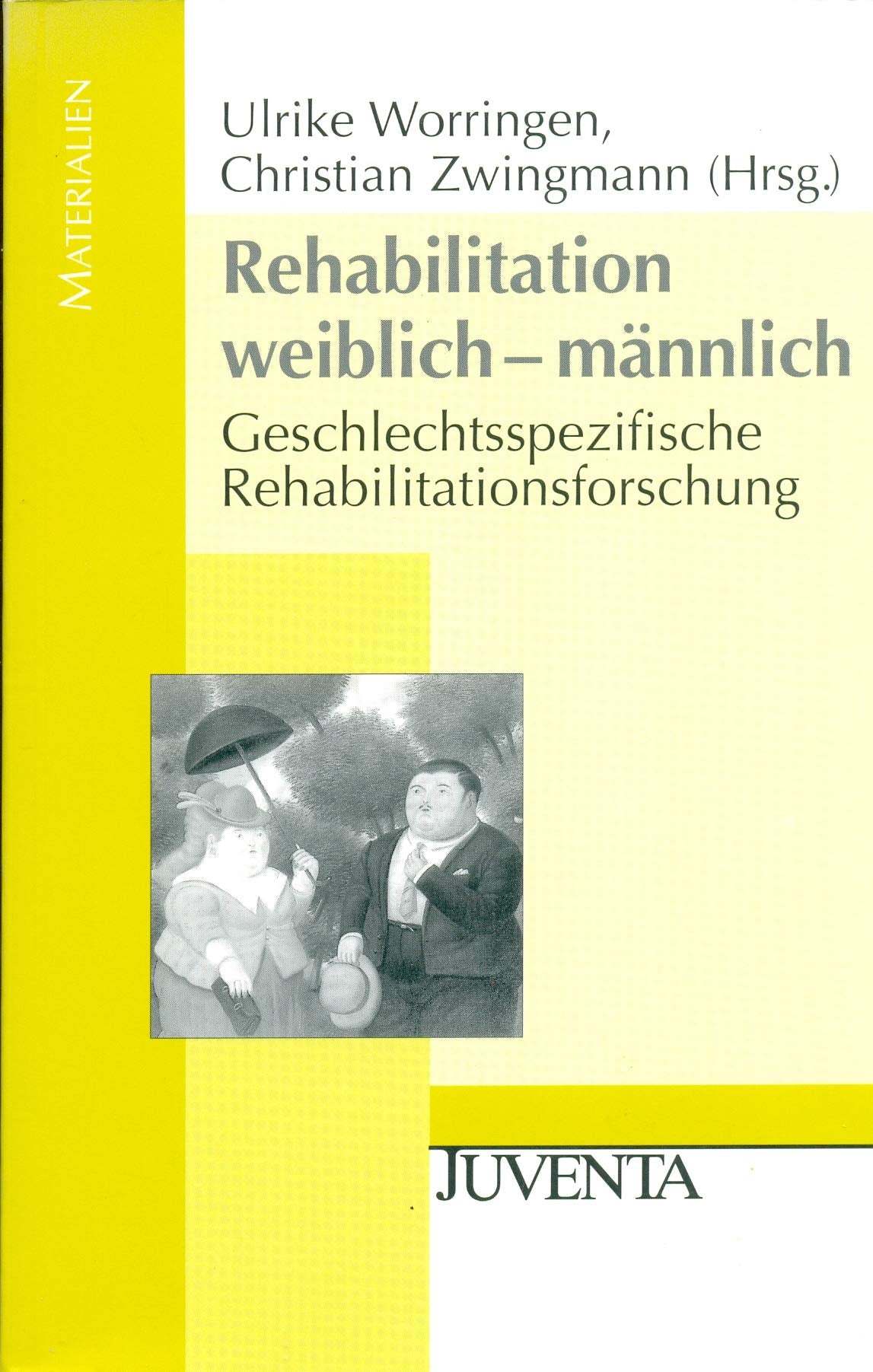 Rehabilitation weiblich - männlich. Geschlechtsspezifische Rehabilitationsforschung Medicine