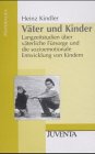Kindler, Väter und Kinder: Langzeitstudien über väterliche Fürsorge und die sozioemotionale Entwicklung von Kindern (Juventa Materialien) Learning & Reference
