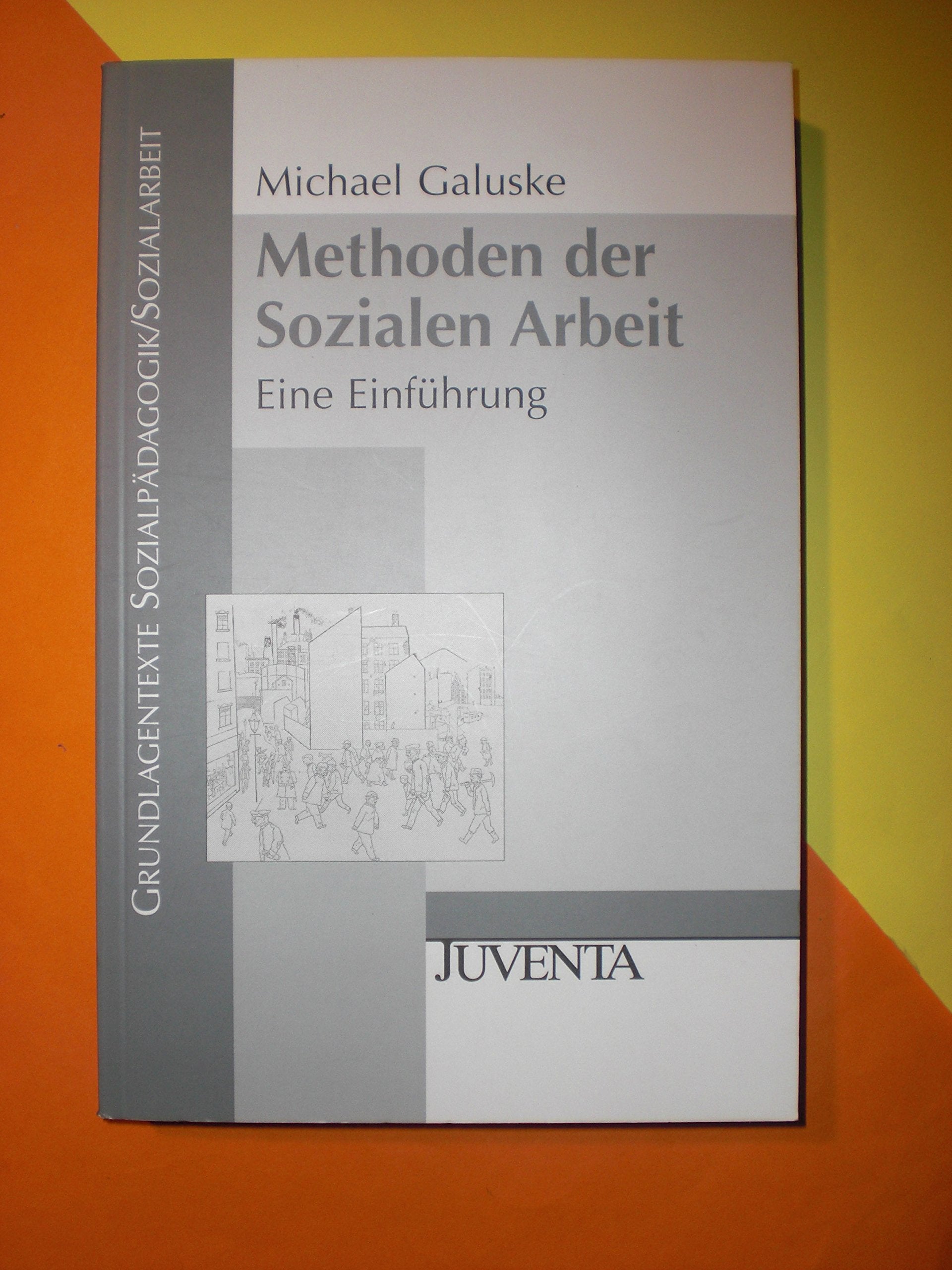 Methoden der Sozialen Arbeit: Eine Einführung (Grundlagentexte Sozialpädagogik/Sozialarbeit) Social Sciences