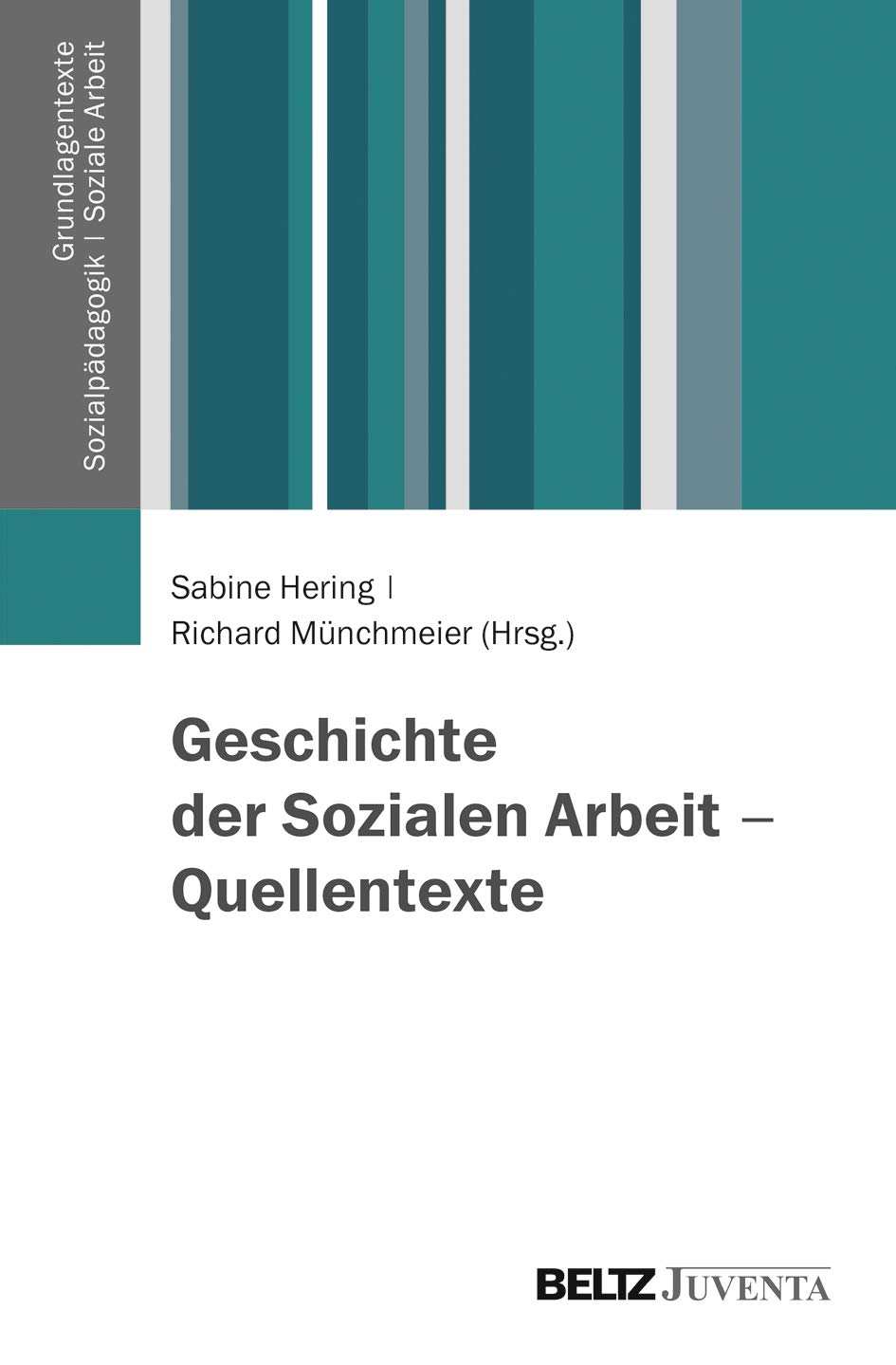 Geschichte der Sozialen Arbeit - Quellentexte Social Sciences