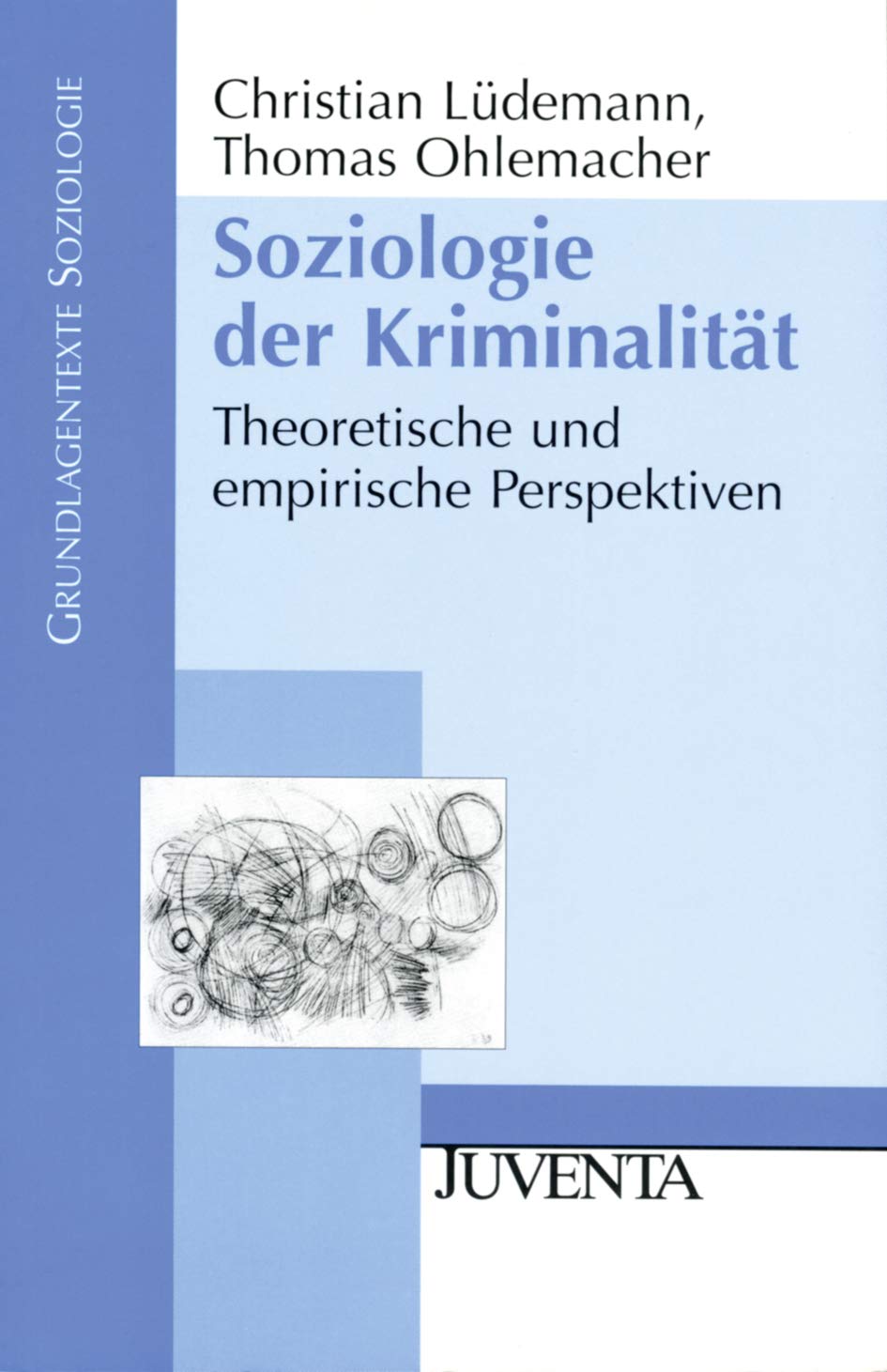 Soziologie der Kriminalität: Theoretische und empirische Perspektiven (Grundlagentexte Soziologie) Law