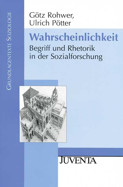 Wahrscheinlichkeit: Begriff und Rhetorik in der Sozialforschung (Grundlagentexte Soziologie) Law