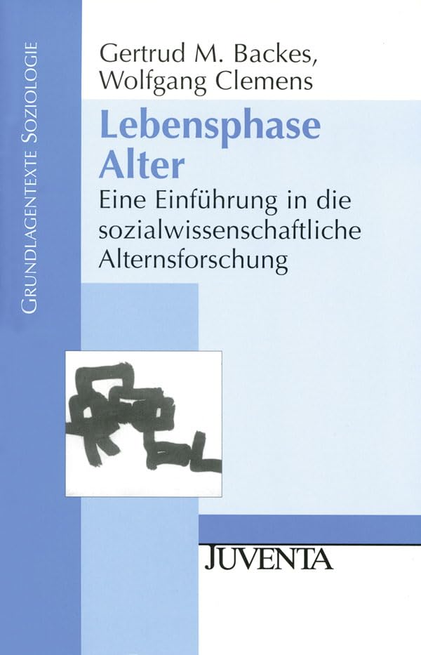 Lebensphase Alter: Eine Einführung in die sozialwissenschaftliche Alternsforschung (Grundlagentexte Soziologie) Law