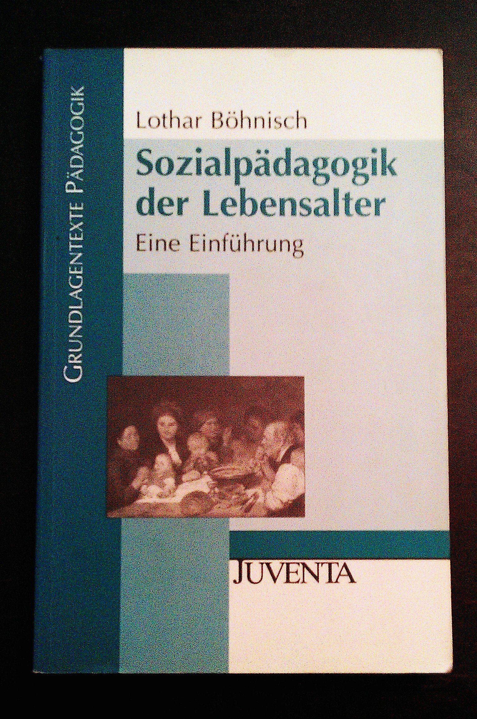 Sozialpädagogik der Lebensalter: Eine Einführung (Grundlagentexte Pädagogik) Social Sciences