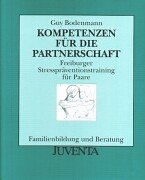 Bodenmann, Kompetenzen für die Partnerschaft: Freiburger Stresspräventionstraining für Paare (Familienbildung und Beratung) Partnership & Love