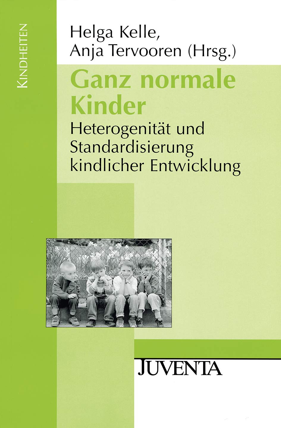 Ganz normale Kinder: Heterogenität und Standardisierung kindlicher Entwicklung (Kindheiten) Law