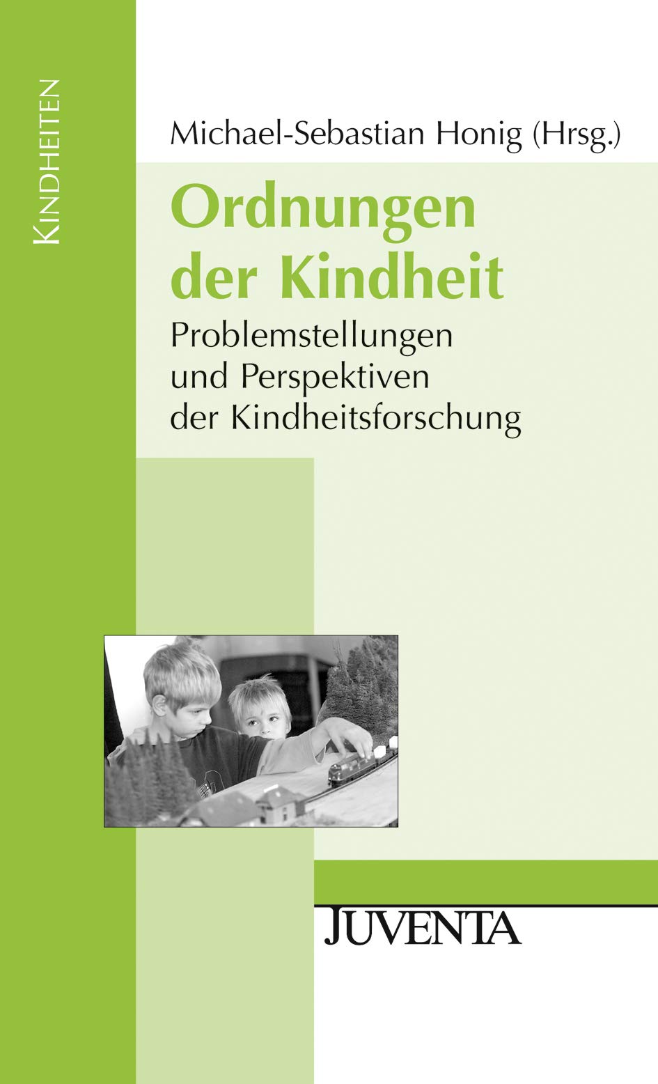 Ordnungen der Kindheit: Problemstellungen und Perspektiven der Kindheitsforschung (Kindheiten) Law