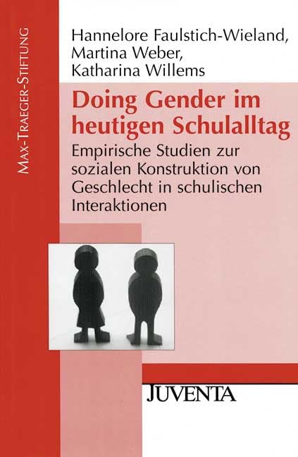 Doing Gender im heutigen Schulalltag: Empirische Studien zur sozialen Konstruktion von Geschlecht in schulischen Interaktionen (Veröffentlichungen der Max-Traeger-Stiftung) Books