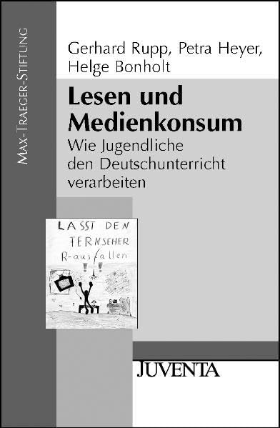 Lesen und Medienkonsum: Wie Jugendliche den Deutschunterricht verarbeiten (Veröffentlichungen der Max-Traeger-Stiftung) Law