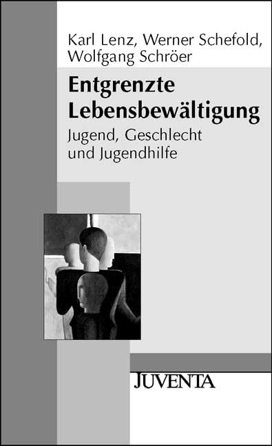 Entgrenzte Lebensbewältigung: Jugend, Geschlecht und Jugendhilfe (Juventa Paperback) Law