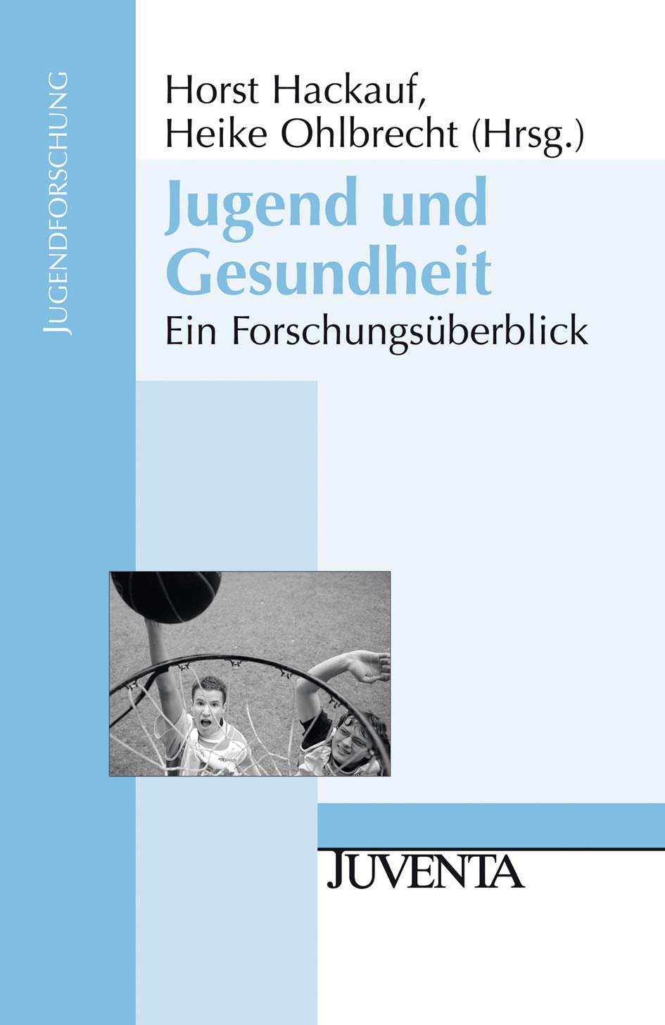 Jugend und Gesundheit: Ein Forschungsüberblick (Jugendforschung) Law