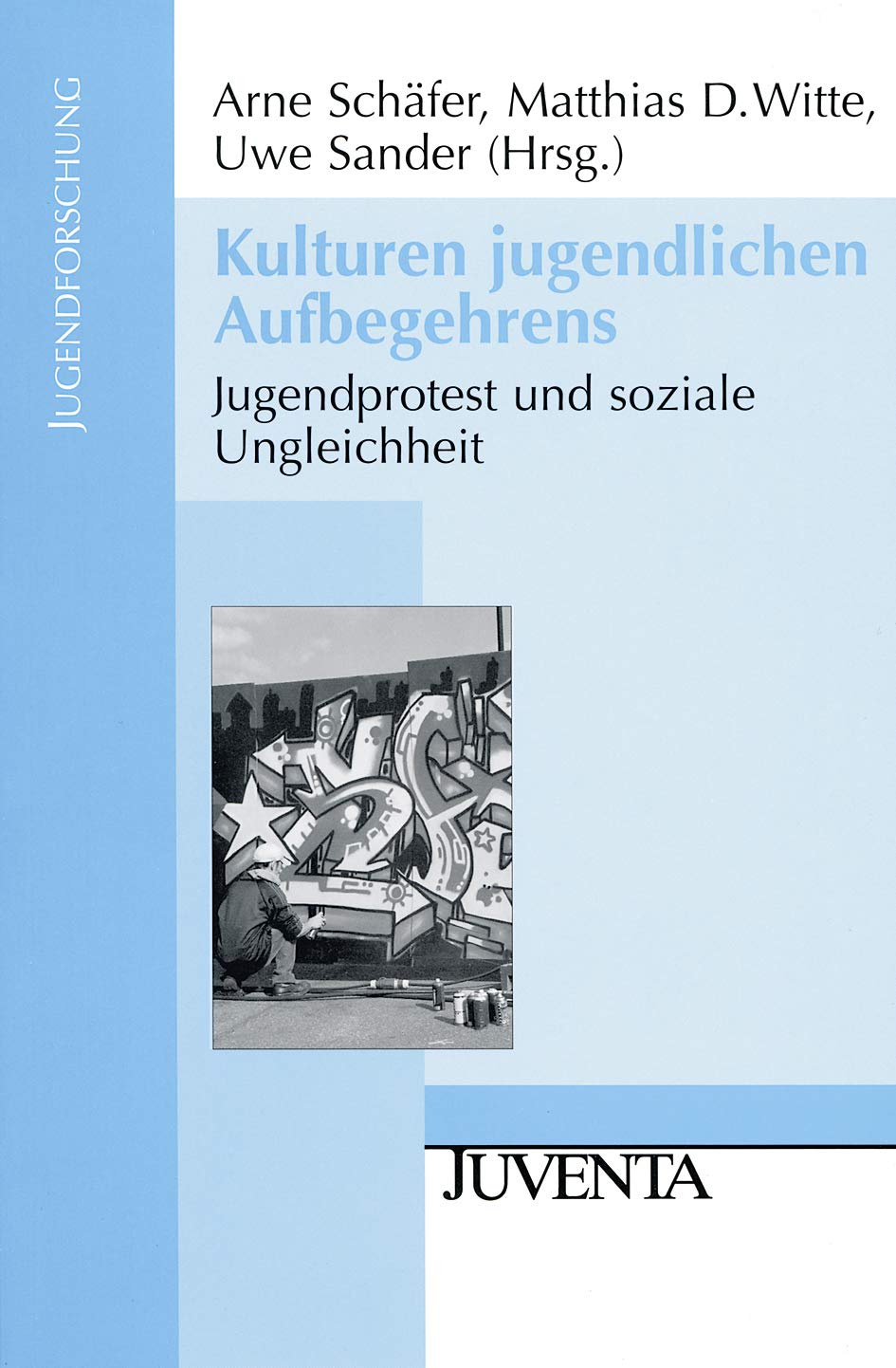 Kulturen jugendlichen Aufbegehrens: Jugendprotest und soziale Ungleichheit (Jugendforschung) Books
