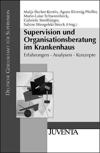 Supervision und Organisationsberatung im Krankenhaus: Erfahrungen - Analysen - Konzepte (Veröffentlichungen der Deutschen Gesellschaft für Supervision e.V.) Law
