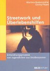 Bodenmüller, Streetwork und Überlebenshilfen: Entwicklungsprozesse von Jugendlichen aus Strassenszenen: Entwicklungsprozesse von Jugendlichen aus Straßenszenen (Reihe Votum) Social Sciences