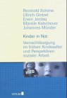 Schone, Kinder in Not.: Vernachlässigung im frühen Kindesalter und Perspektiven sozialer Arbeit. (Reihe Votum) Social Sciences