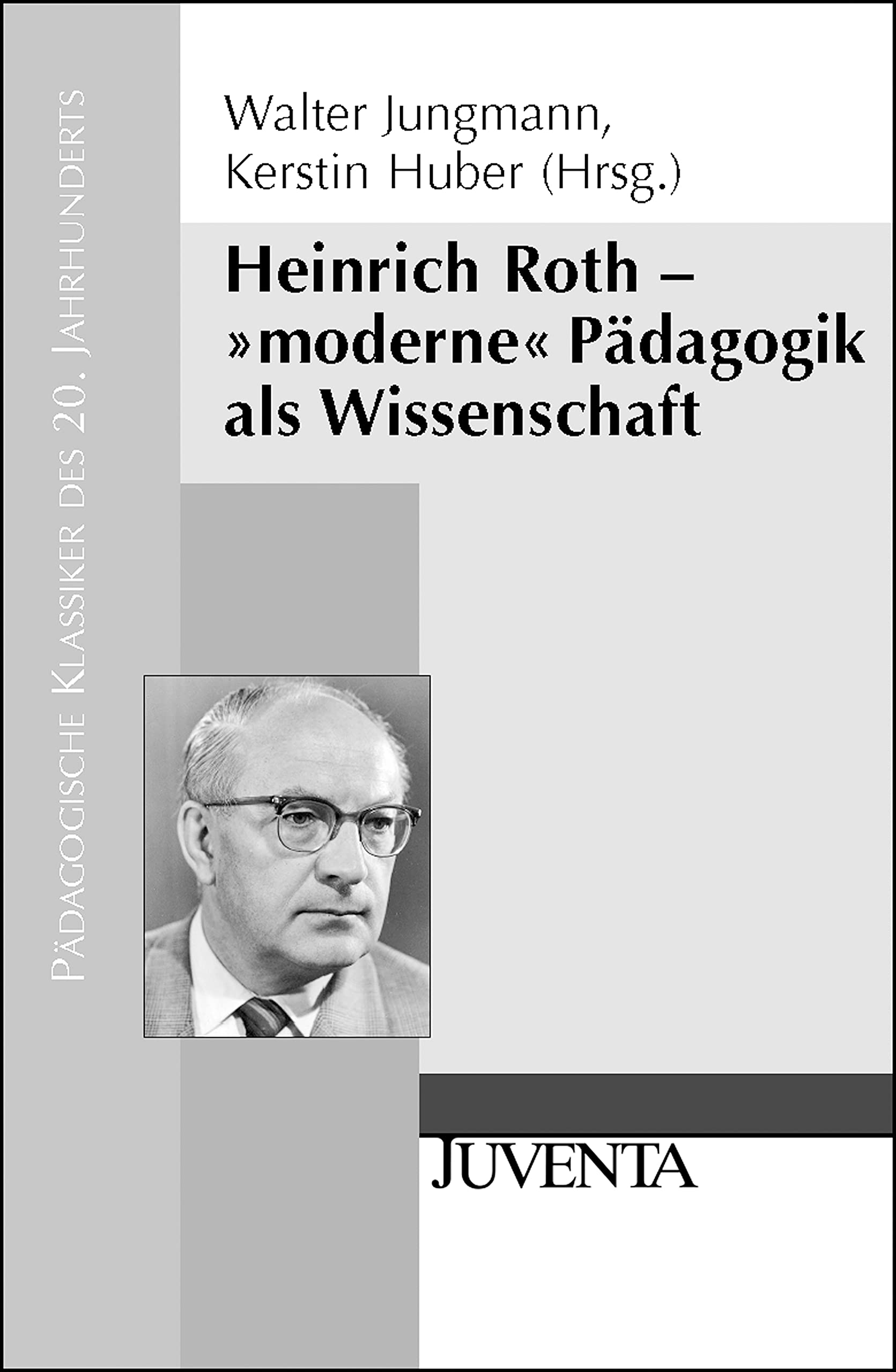 Heinrich Roth - »moderne« Pädagogik als Wissenschaft (Pädagogische Klassiker des 20. Jahrhunderts) Books