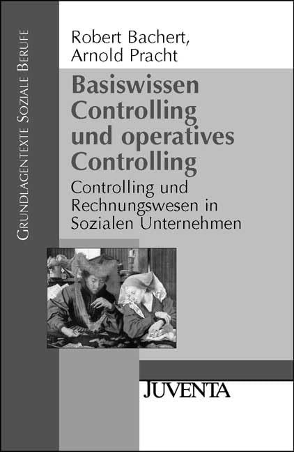 Basiswissen Controlling und operatives Controlling: Controlling und Rechnungswesen in Sozialen Unternehmen (Grundlagentexte Soziale Berufe) Law