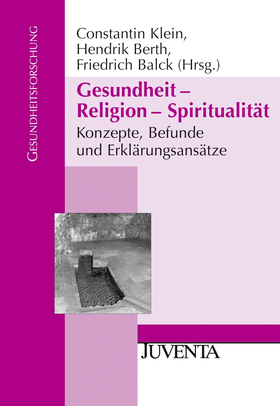 Gesundheit - Religion - Spiritualität: Konzepte, Befunde und Erklärungsansätze (Gesundheitsforschung) Law