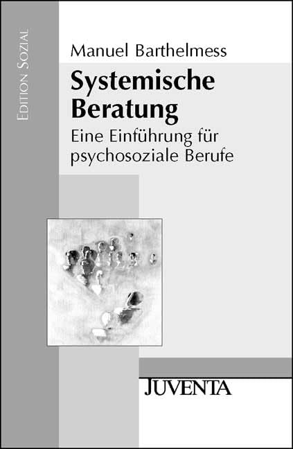 Systemische Beratung: Eine Einführung für psychosoziale Berufe (Edition Sozial) Social Sciences