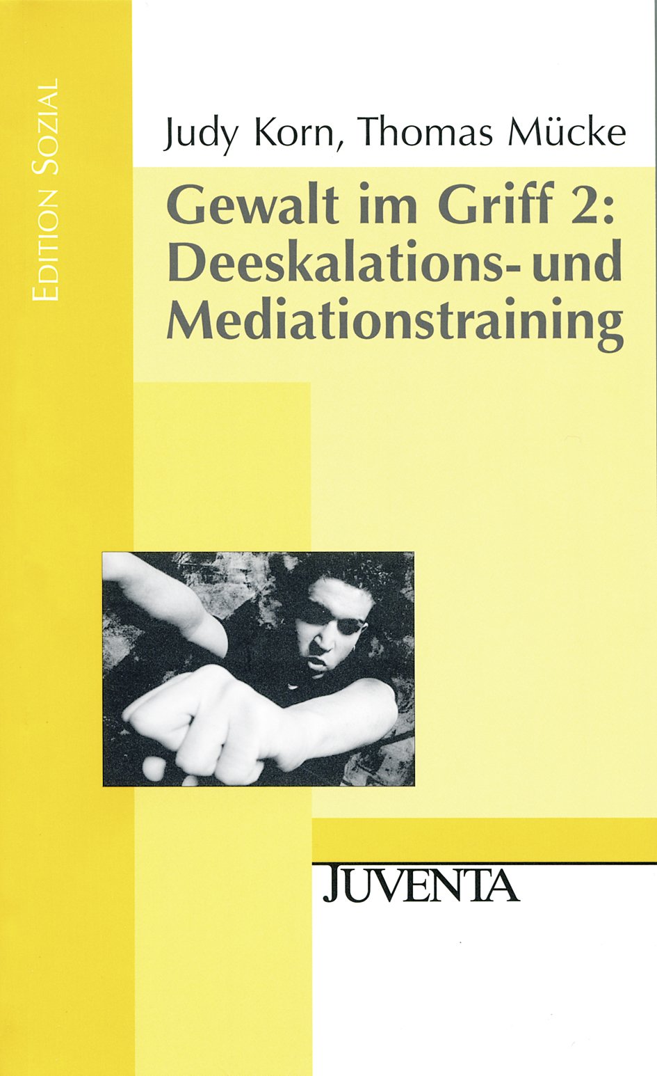 Gewalt im Griff 02. Deeskalations- und Mediationstraining. Social Sciences