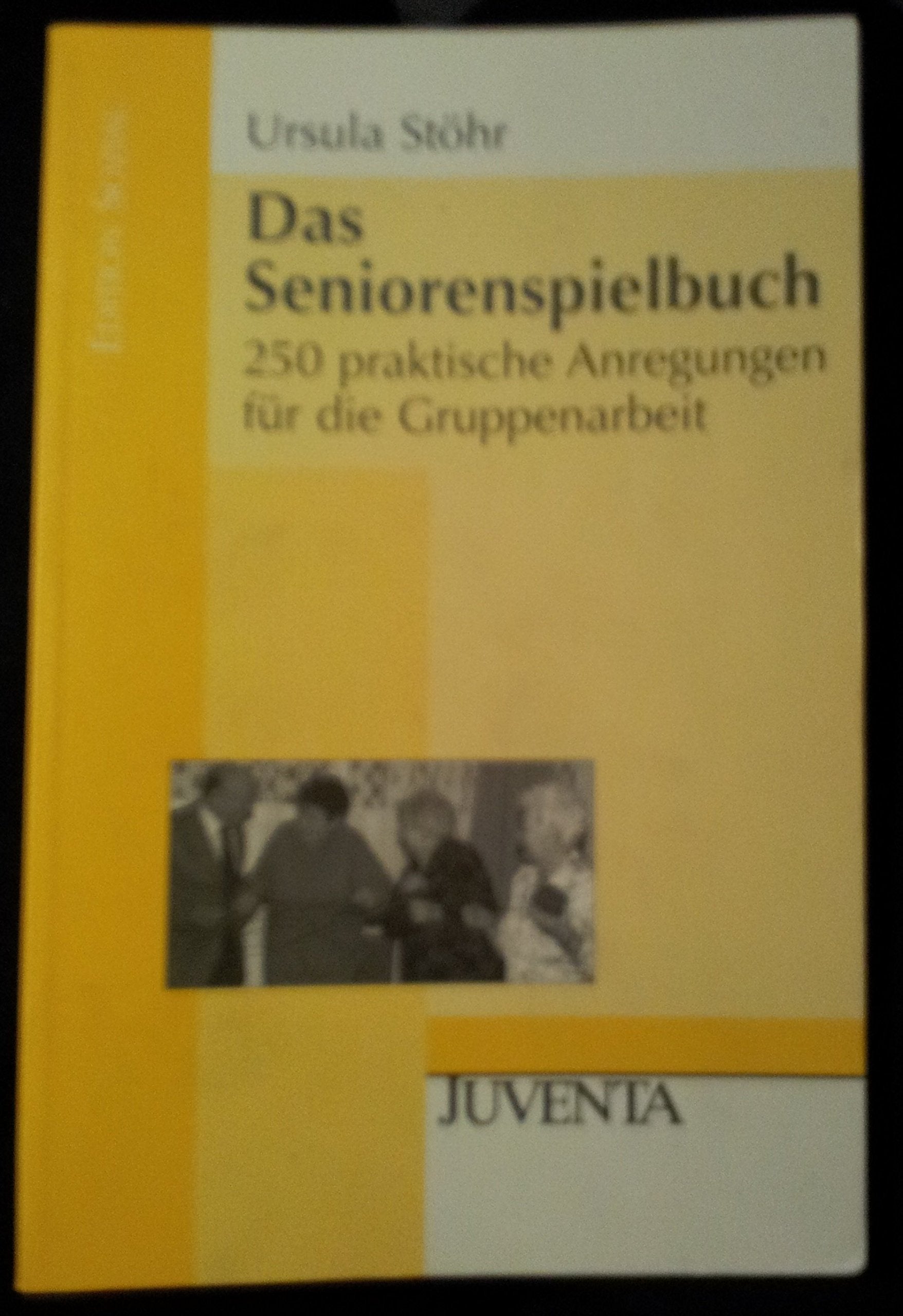 Das Seniorenspielbuch: 250 praktische Anregungen für die Gruppenarbeit (Edition Sozial) Social Sciences
