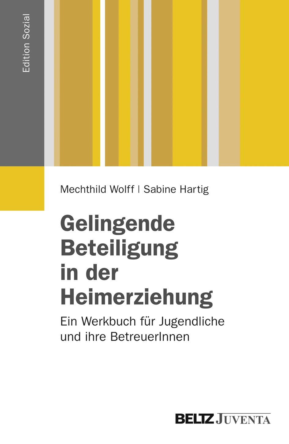Gelingende Beteiligung in der Heimerziehung Social Sciences