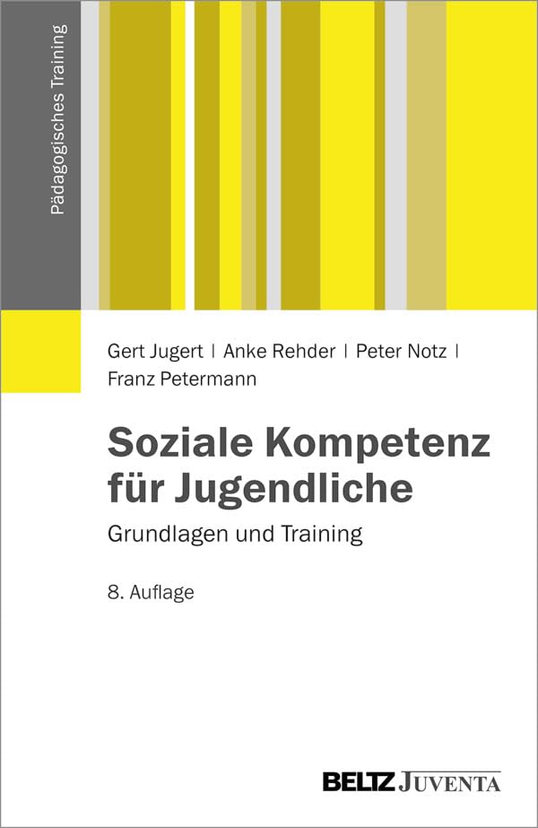 Soziale Kompetenz für Jugendliche: Grundlagen und Training (Pädagogisches Training) Social Sciences