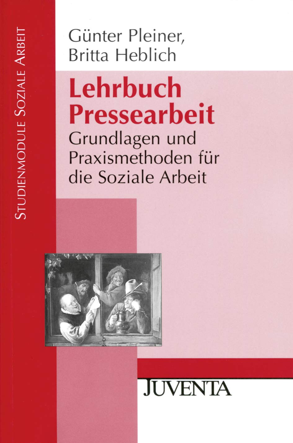 Lehrbuch Pressearbeit: Grundlagen und Praxismethoden für die Soziale Arbeit (Studienmodule Soziale Arbeit) Social Sciences