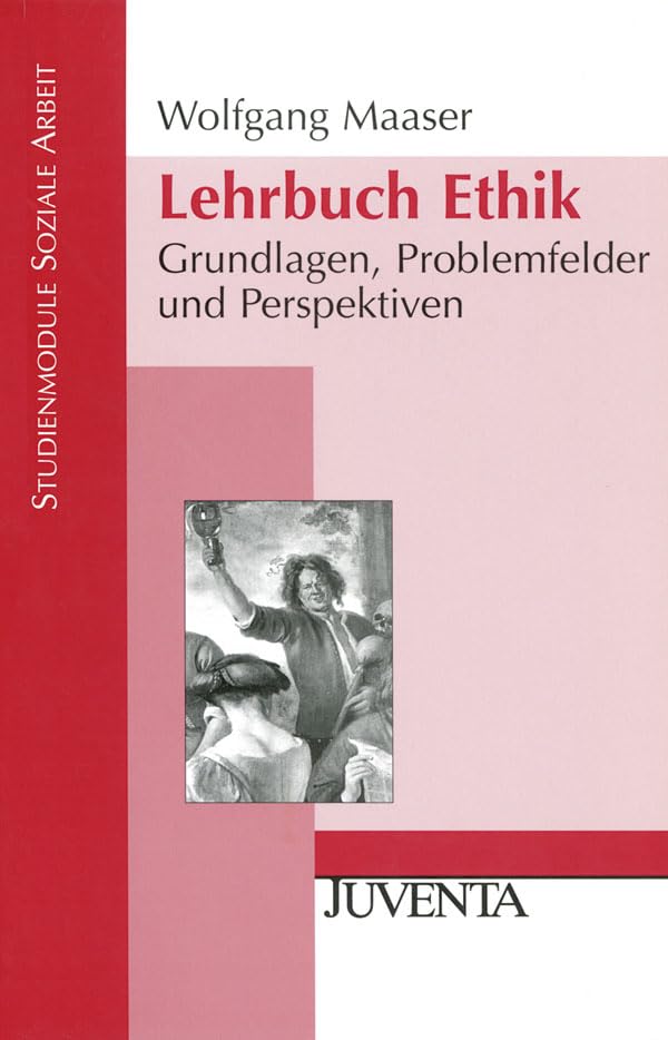 Lehrbuch Ethik: Grundlagen, Problemfelder und Perspektiven (Studienmodule Soziale Arbeit) Law