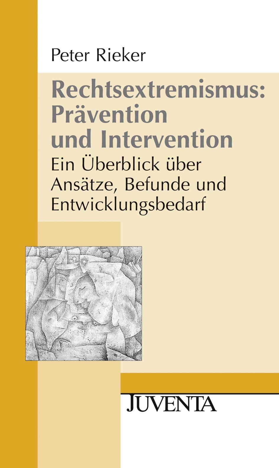 Rechtsextremismus: Prävention und Intervention: Ein Überblick über Ansätze, Befunde und Entwicklungsbedarf (Juventa Paperback) Social Sciences