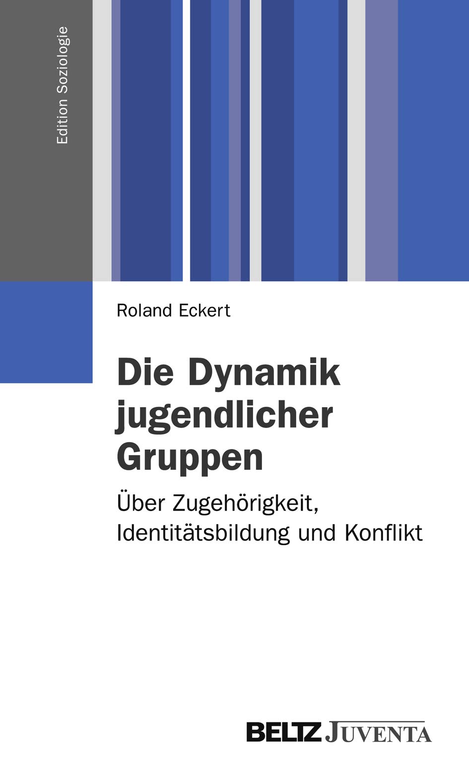Die Dynamik jugendlicher Gruppen: Über Zugehörigkeit, Identitätsbildung und Konflikt (Edition Soziologie) Law